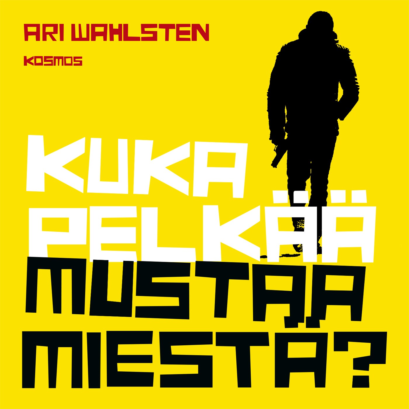 Kuka pelkää mustaa miestä? – Ari Wahlsten