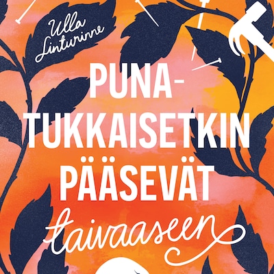 Punatukkaisetkin pääsevät taivaaseen – Ulla Linturinne