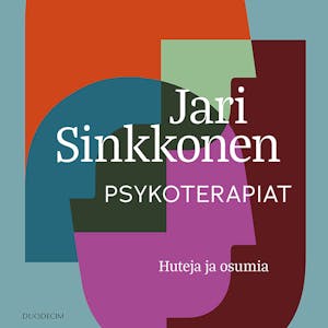 Psykoterapiat : Huteja ja osumia – Jari Sinkkonen