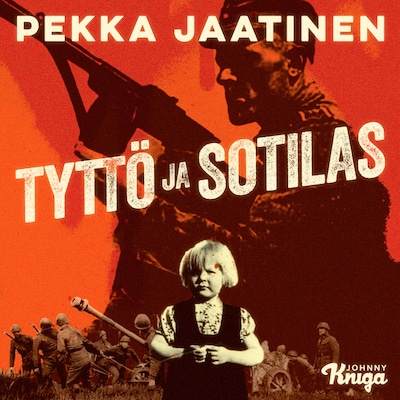 Tyttö ja sotilas – Pekka Jaatinen