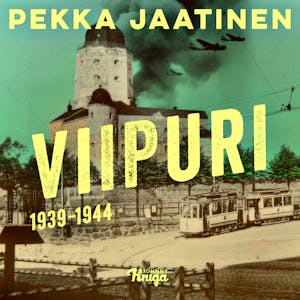 Viipuri 1939-1944 – Pekka Jaatinen