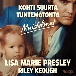 Kohti suurta tuntematonta – Muistelmat – Lisa Marie Presley
