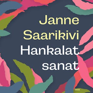 Hankalat sanat – Janne Saarikivi