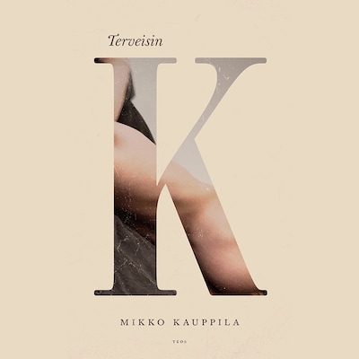 Terveisin K – Mikko Kauppila