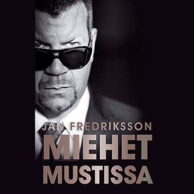 Miehet mustissa – Jan Fredriksson