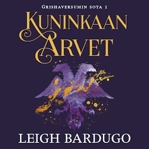 Kuninkaan arvet – Leigh Bardugo