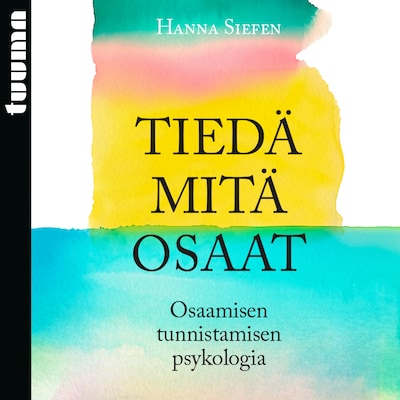 Tiedä mitä osaat – Hanna Siefen