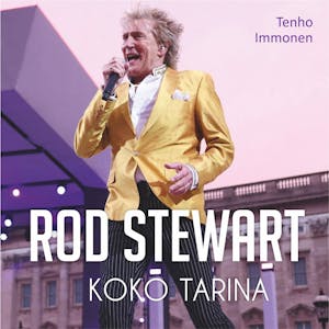 Rod Stewart – Koko tarina – Tenho Immonen