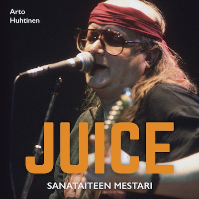 Juice – Sanataiteen mestari – Arto Huhtinen