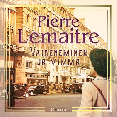 Vaikeneminen ja vimma – Pierre Lemaitre