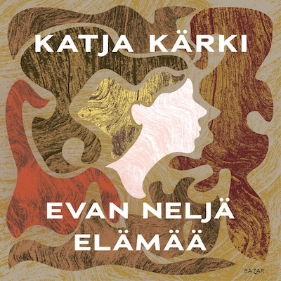 Evan neljä elämää – Katja Kärki
