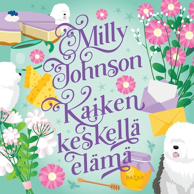 Kaiken keskellä elämä – Milly Johnson