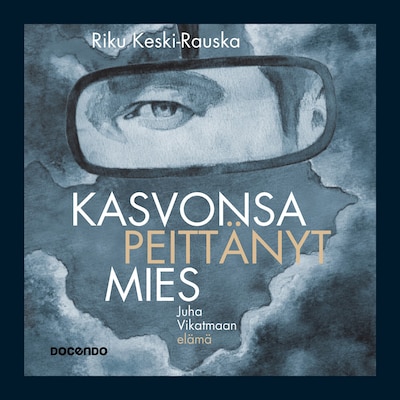 Kasvonsa peittänyt mies – Riku Keski-Rauska