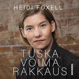Tuska, voima, rakkaus – Heidi Foxell