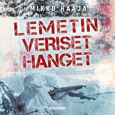 Lemetin veriset hanget – Mikko Haaja