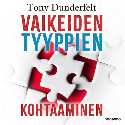 Vaikeiden tyyppien kohtaaminen – Tony Dunderfelt