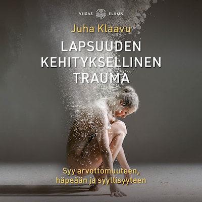 Lapsuuden kehityksellinen trauma – Juha Klaavu