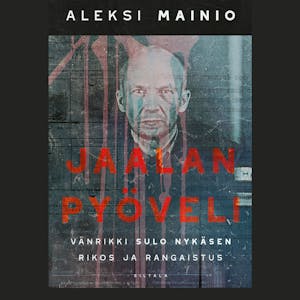 Jaalan pyöveli : Vänrikki Sulo Nykäsen rikos ja rangaistus – Aleksi Mainio