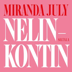 Nelinkontin – Miranda July