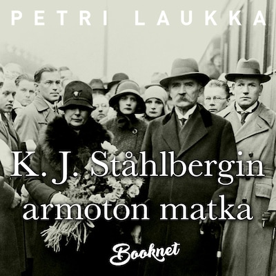 K.J. Ståhlbergin armoton matka – Petri Laukka