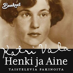 Henki ja Aine : Taistelevia pakinoita – Katri Vala