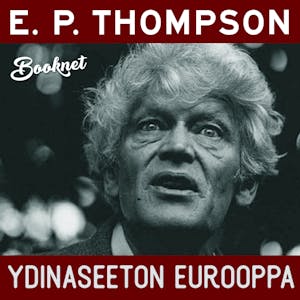Ydinaseeton Eurooppa – E.P. Thompson