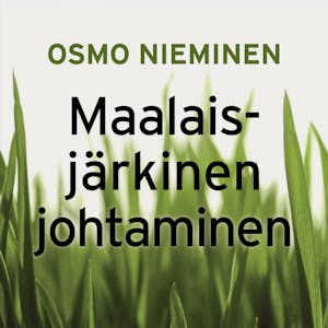 Maalaisjärkinen johtaminen – Osmo Nieminen