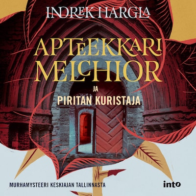 Apteekkari Melchior ja Piritan kuristaja – Indrek Hargla
