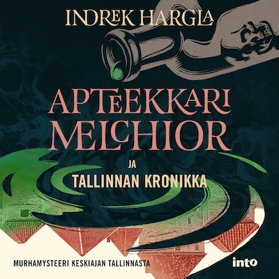 Apteekkari Melchior ja Tallinnan kronikka – Indrek Hargla