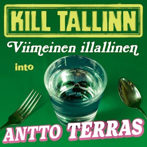 Kill Tallinn : Viimeinen illallinen – Antto Terras