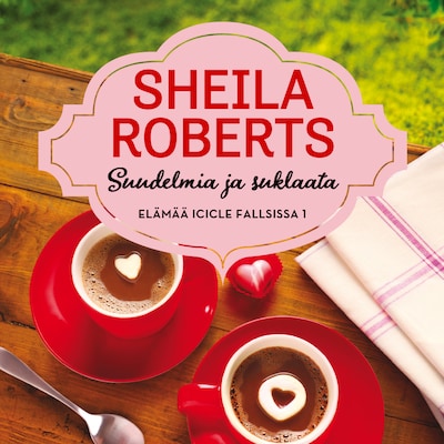 Suudelmia ja suklaata – Sheila Roberts