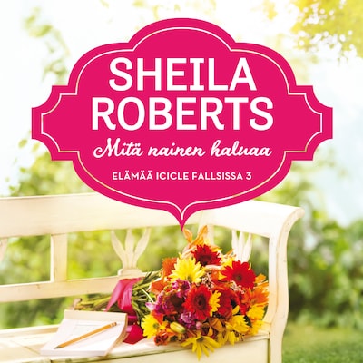 Mitä nainen haluaa – Sheila Roberts