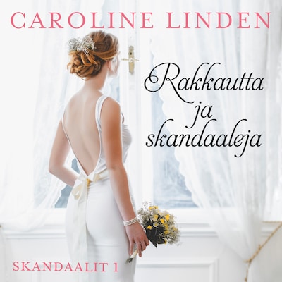 Rakkautta ja skandaaleja – Caroline Linden