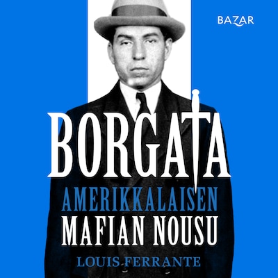 Borgata: amerikkalaisen mafian nousu – Louis Ferrante