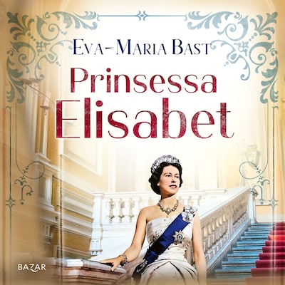 Prinsessa Elisabet – Eva-Maria Bast
