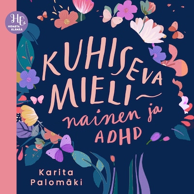 Kuhiseva mieli – nainen ja ADHD – Karita Palomäki
