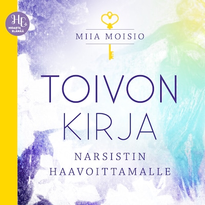 Toivon kirja narsistin haavoittamalle – Miia Moisio
