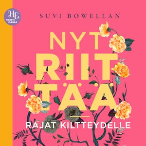 Nyt riittää – rajat kiltteydelle – Suvi Bowellan