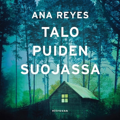 Talo puiden suojassa – Ana Reyes
