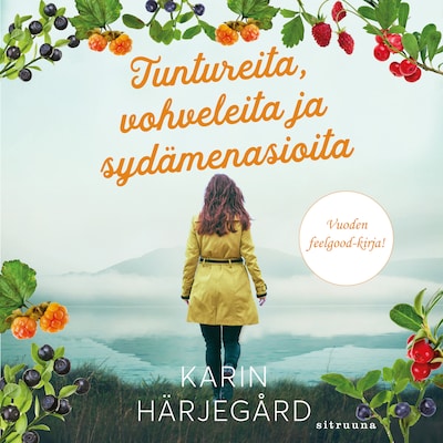 Tuntureita, vohveleita ja sydämenasioita – Karin Härjegård