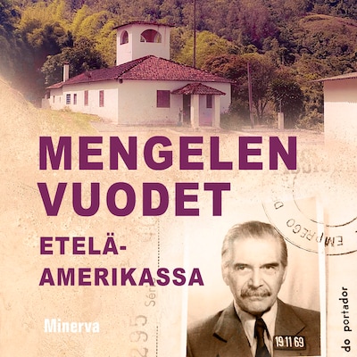 Mengelen vuodet Etelä-Amerikassa – Betina Anton