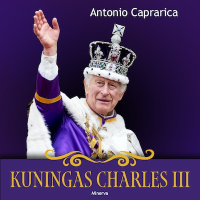 Kuningas Charles III – Antonio Caprarica