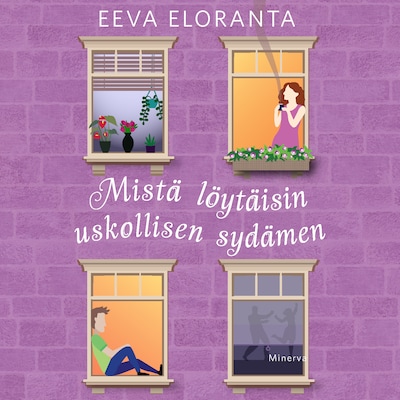Mistä löytäisin uskollisen sydämen – Eeva Eloranta