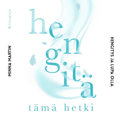 Hengitä tämä hetki – Minna Martin