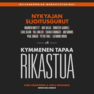 Nykyajan sijoitusgurut: Kymmenen tapaa rikastua – Karo Hämäläinen