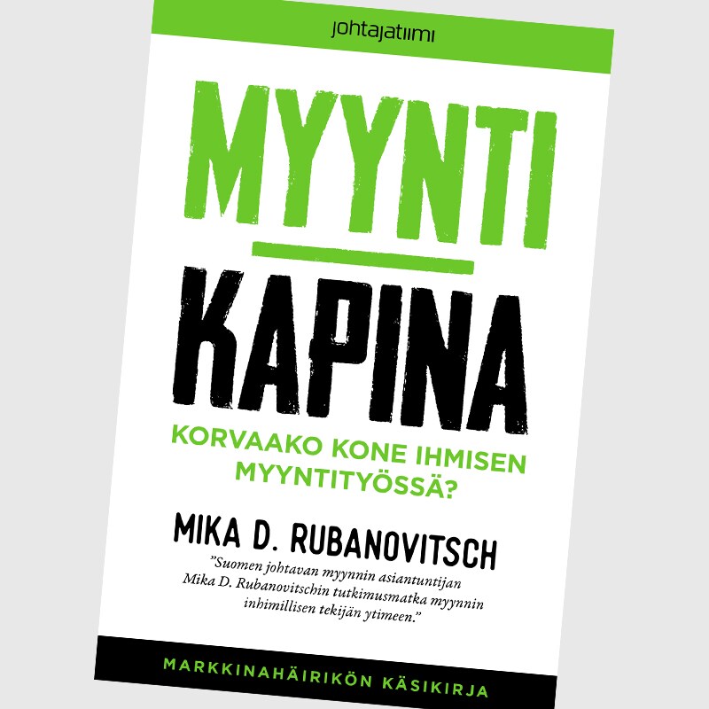Myyntikapina: korvaako kone ihmisen myyntityössä – Mika D. Rubanovitsch