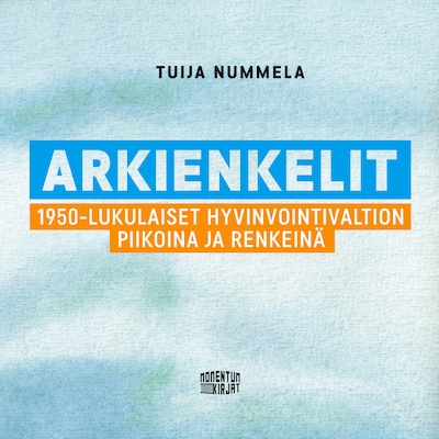 Arkienkelit – Tuija Nummela