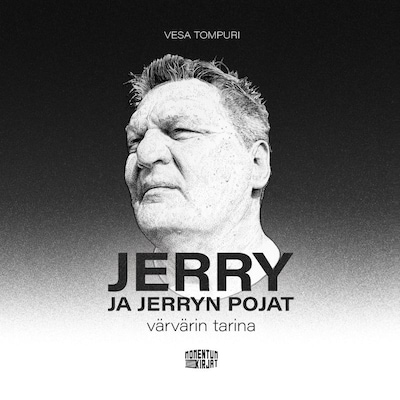 Jerry ja Jerryn pojat – värvärin tarina – Vesa Tompuri