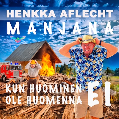 Henkka Aflecht, MANJANA – Kun huominen EI ole huomenna – Aflecht Henry
