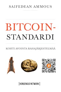 Bitcoin-standardi : Kohti avointa rahajärjestelmää – Saifedean Ammous